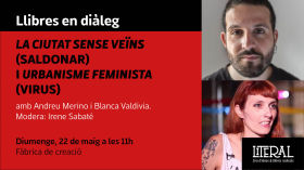 “La ciutat sense veïns" (Saldonar) dialoga amb “Urbanisme feminista” (Virus) / Literal 2022 by Literal, fira d'idees i llibres radicals